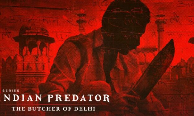 Indian Predator-The Butcher of Delhi Review: A Gritty True Crime Docu Series