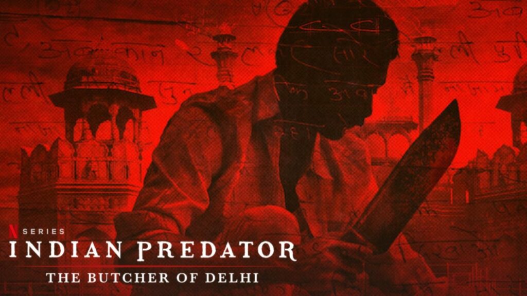 Indian Predator-The Butcher of Delhi Review: A Gritty True Crime Docu Series